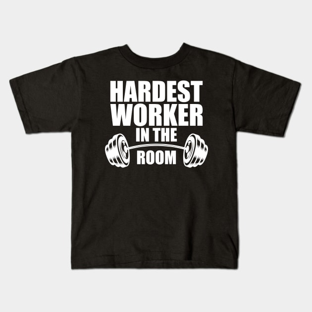 Hardest worker in the room w Kids T-Shirt by KC Happy Shop